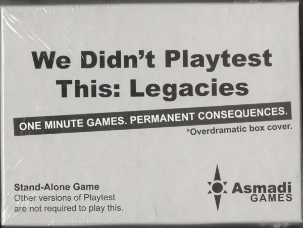 We Didn't Playtest This: Legacies