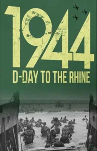 1944: D-Day to the Rhine box cover