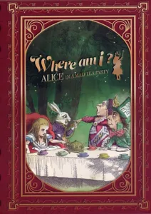 Where am I? Alice in a Mad Tea Party box cover