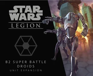 Star Wars: Legion – B2 Super Battle Droids Unit Expansion box cover