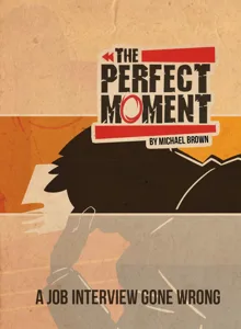 The Perfect Moment: A Job Interview Gone Wrong box cover