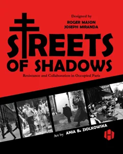 Streets of Shadows: Resistance and Collaboration in Occupied Paris box cover