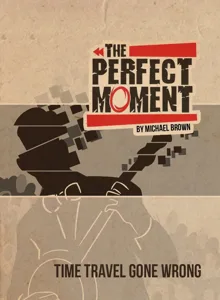 The Perfect Moment: Time Travel Gone Wrong box cover