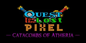 Quest for the Lost Pixel: Catacombs of Atheria box cover