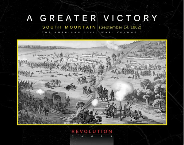 A Greater Victory: South Mountain, September 14, 1862