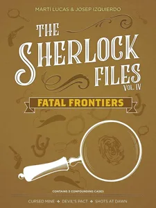 The Sherlock Files: Vol IV – Fatal Frontiers box cover