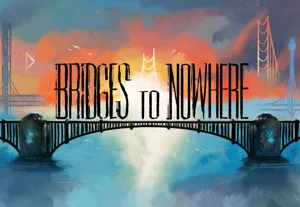 Bridges to Nowhere box cover