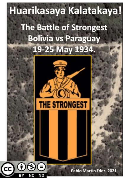 Huarikasaya Kalatakaya!: The Battle of Strongest, Bolivia vs Paraguay, 19-25 May 1934