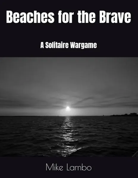 Beaches for the Brave: A Solitaire Wargame
