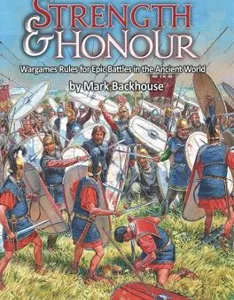 Strength & Honour: Wargames Rules for Epic Battles in the Ancient World