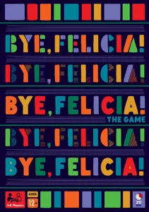 Bye, Felicia! box cover