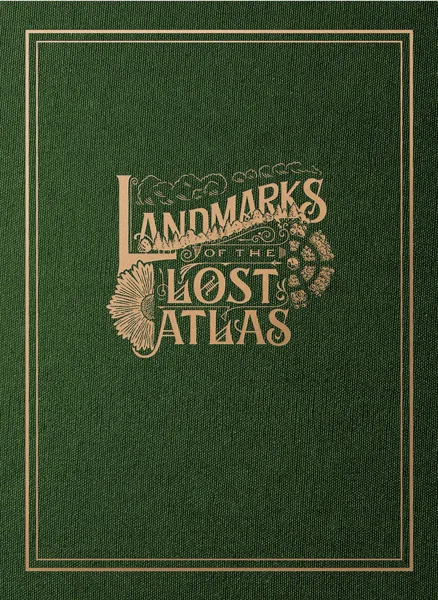 Railways of the Lost Atlas: Landmarks of the Lost Atlas