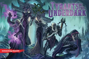 Tyrants of the Underdark