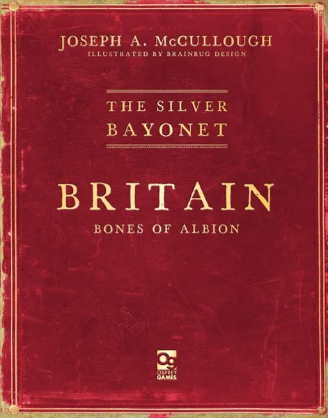 The Silver Bayonet: Britain – Bones of Albion