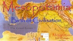 Mesopotamia:  Birth of Civilisation