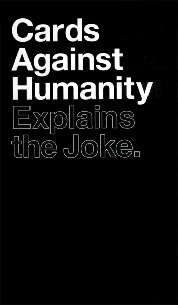 Cards Against Humanity Explains the Joke
