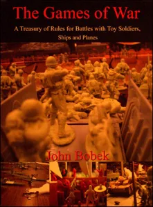 The Games of War:  A Treasury of Rules for Battles with Toy Soldiers, Ships and Planes box cover