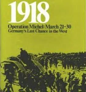 1918: Operation Michel, Germany's Last Chance in the West box cover