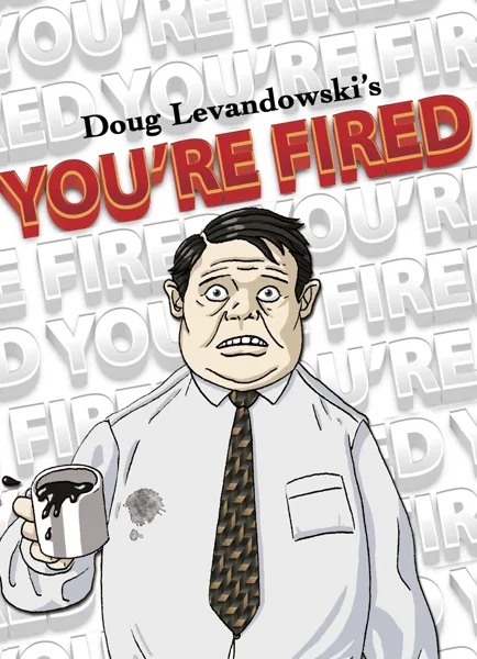 You're Fired!
