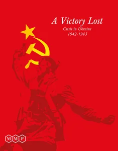 A Victory Lost: Crisis in Ukraine 1942-1943 box cover