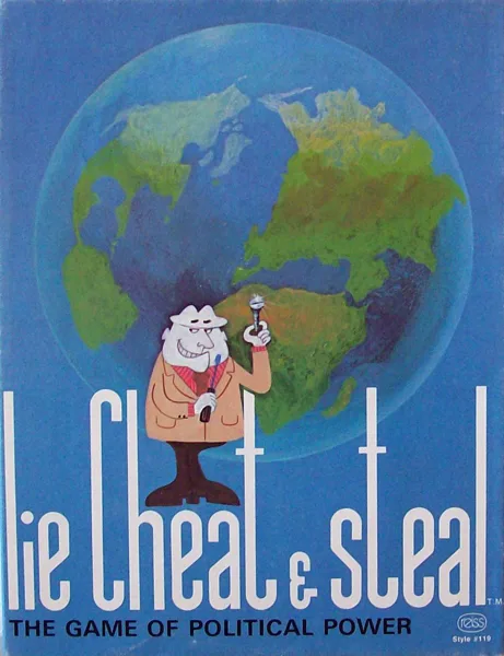 Lie, Cheat & Steal