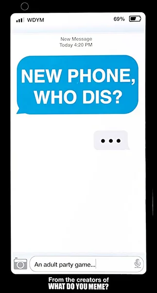 New Phone, Who Dis?