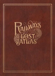 Railways of the Lost Atlas