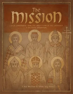 The Mission: Early Christianity from the Crucifixion to the Crusades box cover