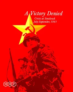 A Victory Denied: Crisis at Smolensk, July-September, 1941 box cover
