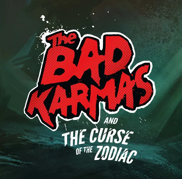 The Bad Karmas and The Curse of the Zodiac