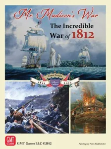 Mr. Madison's War: The Incredible War of 1812 box cover