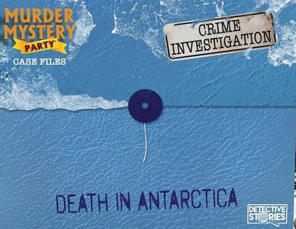 Murder Mystery Party Case Files: Death in Antarctica