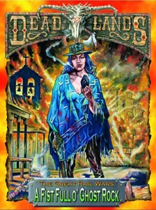 Deadlands: The Great Rail Wars – A Fist Full o' Ghost Rock box cover