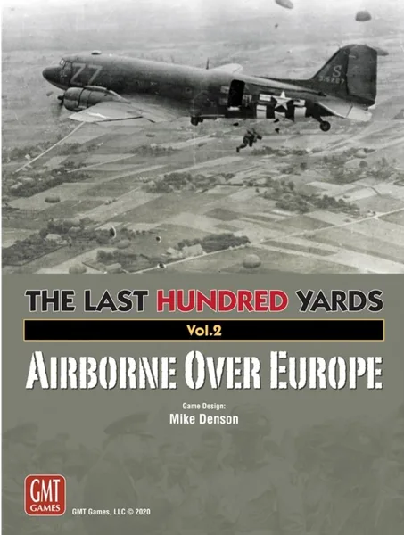 The Last Hundred Yards: Volume 2 – Airborne Over Europe