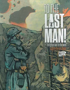 To the Last Man! The Great War in the West box cover