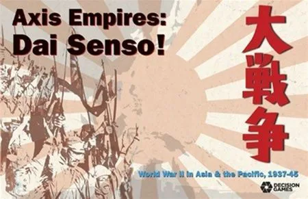 Axis Empires: Dai Senso! – World War II in Asia & the Pacific, 1937-45