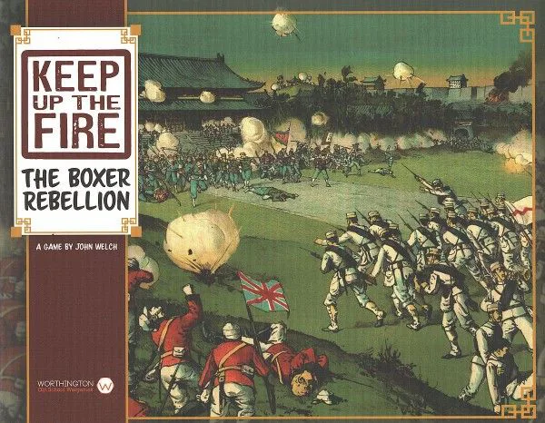 Keep Up The Fire!: The Boxer Rebellion