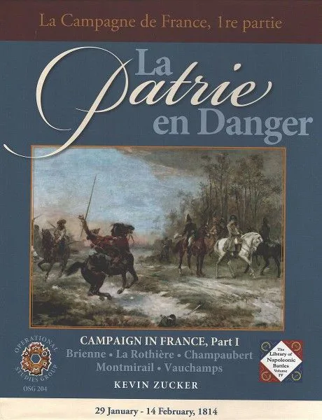 La Patrie en Danger 1814: The Campaign in France, Part I
