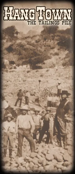 Hangtown: The Tailings Pile