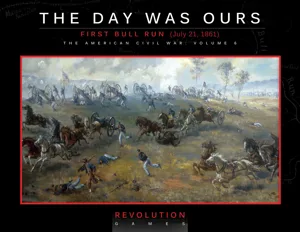 The Day Was Ours: First Bull Run (July 21, 1861) box cover