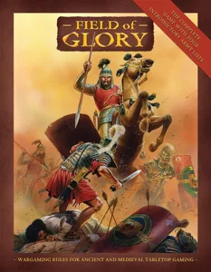 Field of Glory: Ancient and Medieval Wargaming Rules box cover