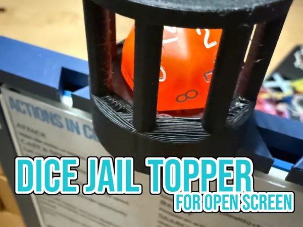 Dice Jail Topper for Open Screen