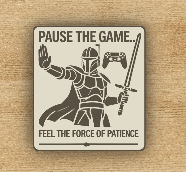 Pause the Game: Jedi Patience Edition - star wars humorous gaming sign