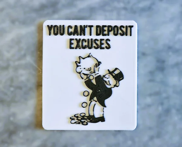Can't deposit excuses - Monopoly sign