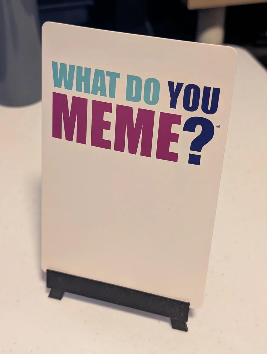 What Do You Meme Replacement Easel